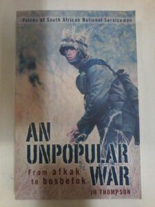 An Unpopular War from Afkak to Bosbefok by J H Thompson
