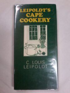 Leipoldt's Cape Cookery by C Louis Leipoldt