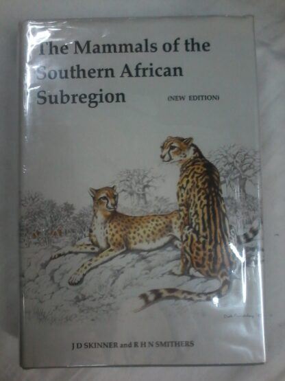 The Mammals of the Southern African Subregion by J D Skinner & R H N Smithers