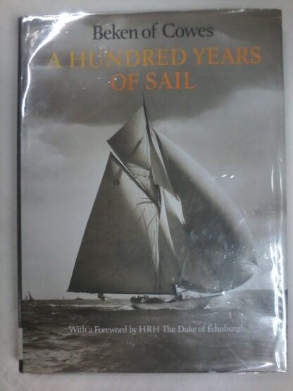Beken of Cowes - A Hundred Years of Sailing with a Foreword by HRH The Duke of Edinburgh