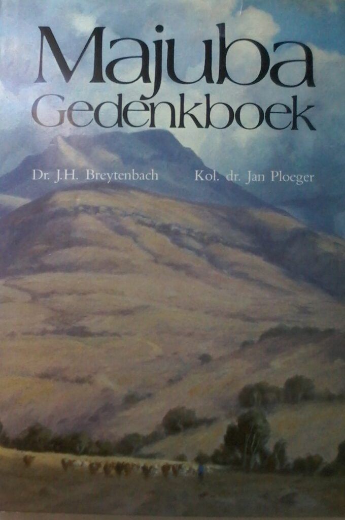 Majuba Gedenkboek by Dr. J. H. Breytenbach and Kol. Dr. Jan Ploeger.