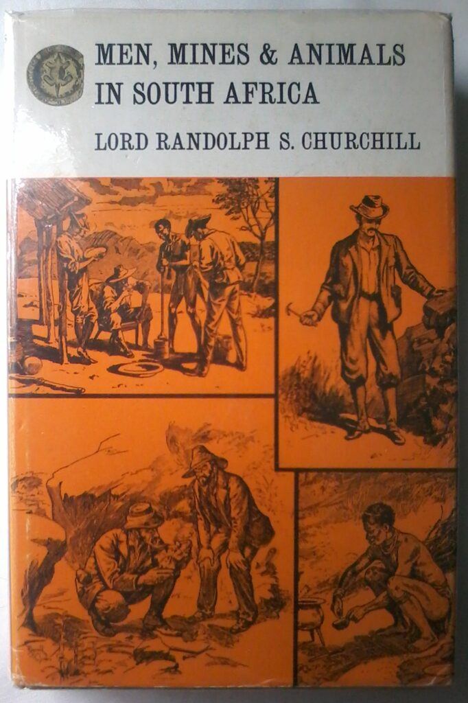 Men, Mines & Animals In South Africa by lord Randolph S. Churchill, Rhodesiana Reprint Library, Gold series, Volume 7.
