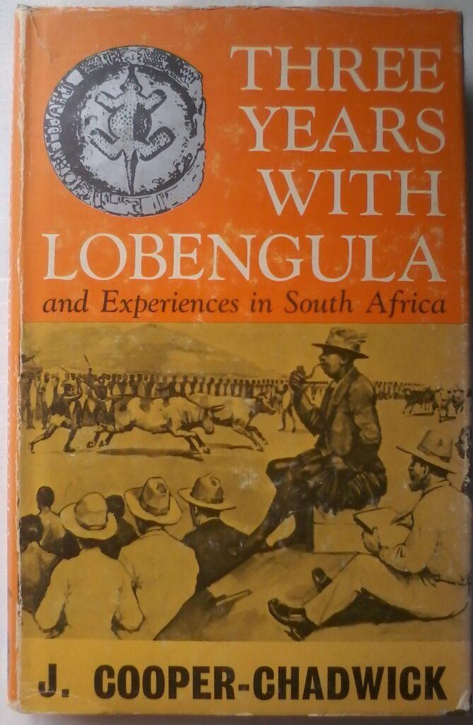 Three Years With Lobengula by J. Cooper-Chadwick, Rhodesiana Reprint Library, Silver series