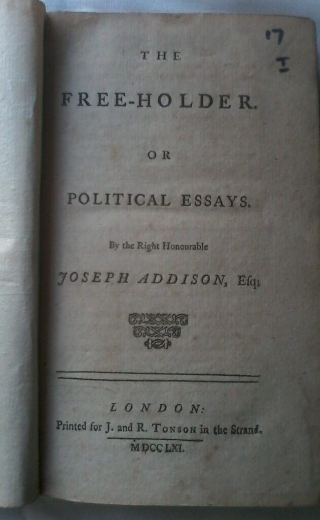 The Free Holder Or Political Essays by the Right honorable Joseph Addison Esq. 1761 Edition