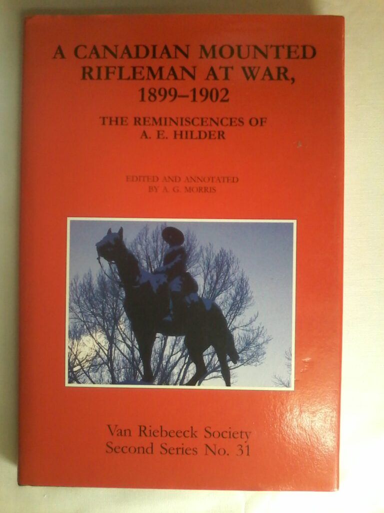 A Canadian Mounted Rifleman At War, 1899-1902, Van Riebeeck Society Second Series No. 31.Signed by Editor