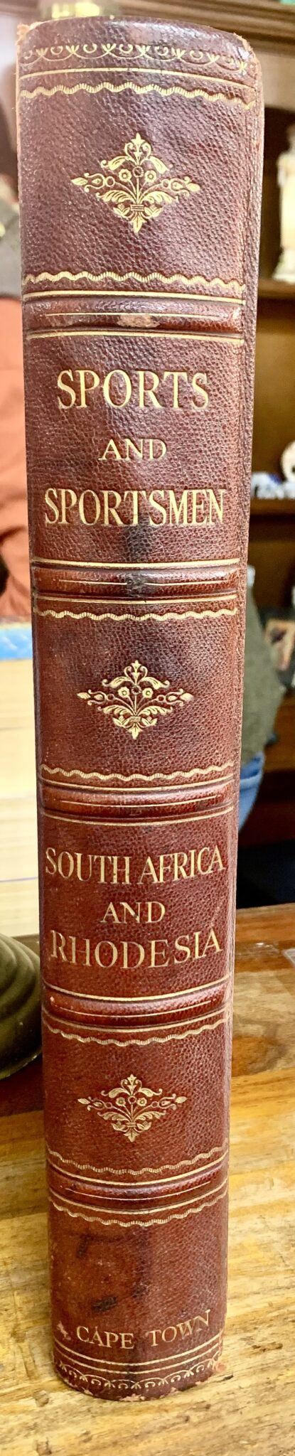 Sports and Sportsmen South Africa and Rhodesia, Full Leather Royal limited edition 80 of 500 copies. 1929-The Cape Times,