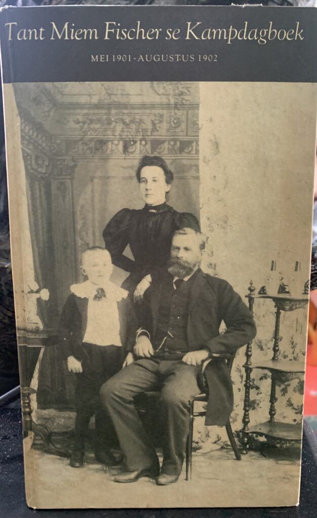 Tant Miem Fischer se Kampdagboek, Mei 1901-Augustus 1902, deur Maria Fischer.