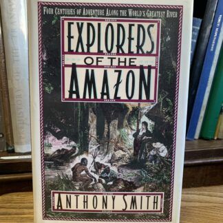 Explorers of the Amazon -  Anthony Smith