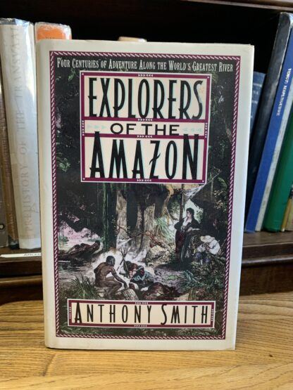 Explorers of the Amazon -  Anthony Smith