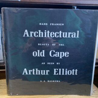 Architectural Beauty of the Old Cape as seen by Arthur Elliott