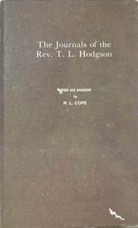 The Journals of the Rev. T.L.Hodgson - R L Cope