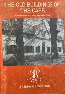 `THE OLD BUILDINGS OF THE CAPE - HANS FRANSEN AND MARY ALEXANDER COOK
