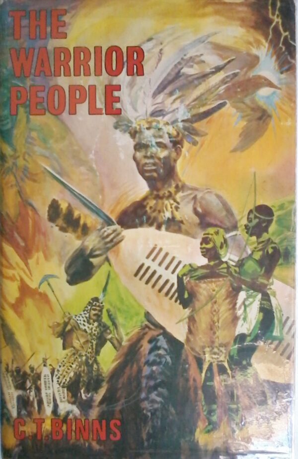 The Warrior People By C. T. Binns, Hardcover 1973 Edition.