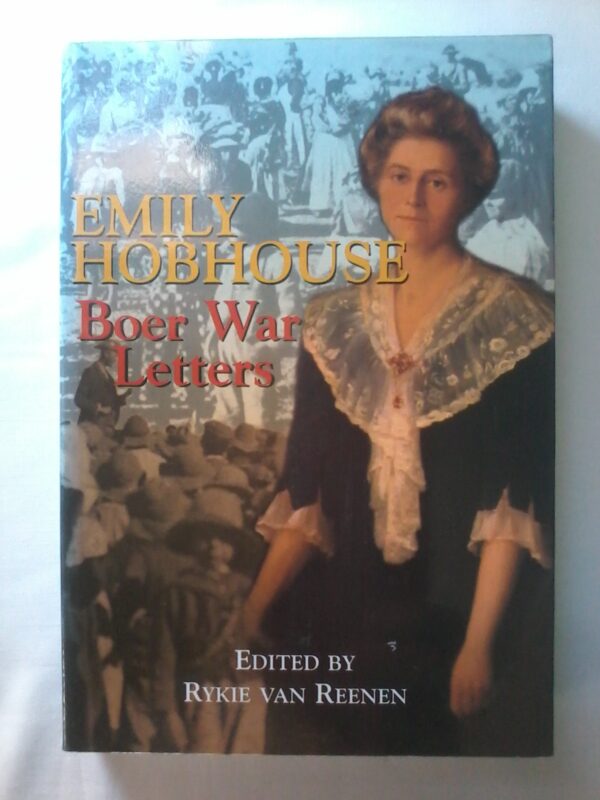 Emily Hobhouse, Boer War Diaries Editied By Rykie Van Reenen, Softcover 1999 Edition.