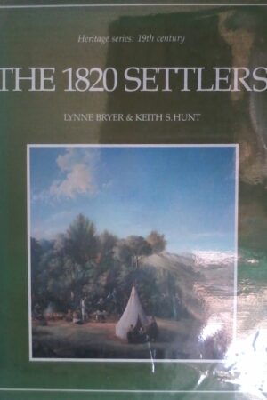 the 1820 Settlers by Lynne Bryer & Keith S. Hunt, Hardcover 1984 edition.