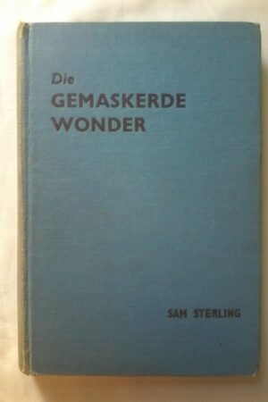 Die Gemaskerde Wonder by Sam Sterling, Hardcover 1948 edition.