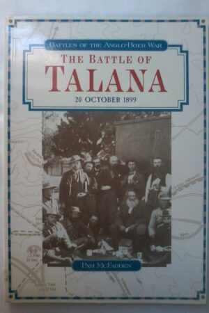 The Battle Of Talana 20 October 1899 by Pam McFadden, Softcover 1999 Edition.