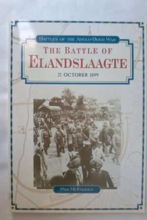 The Battle Of Elandslaagte 21 October 1899 by Pam McFadden, Softcover 1999 edition.