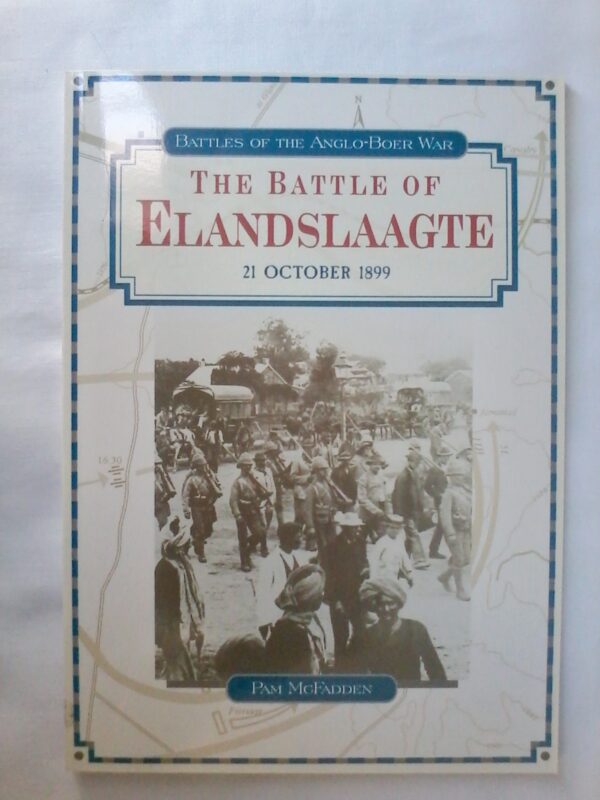 The Battle Of Elandslaagte 21 October 1899 by Pam McFadden, Softcover 1999 edition.