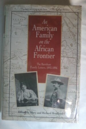 An American Family On The African Frontier, The Burnham Letters, Hardcover 1993 Edition.