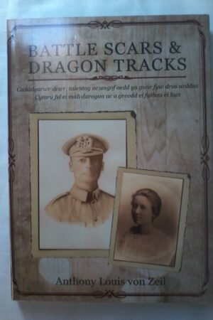 Battle Scars & Dragon Tracks by Anthony Louis von Zeil, Softcover 2010.