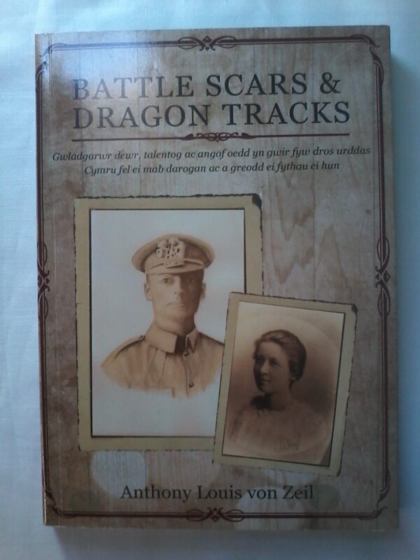 Battle Scars & Dragon Tracks by Anthony Louis von Zeil, Softcover 2010.