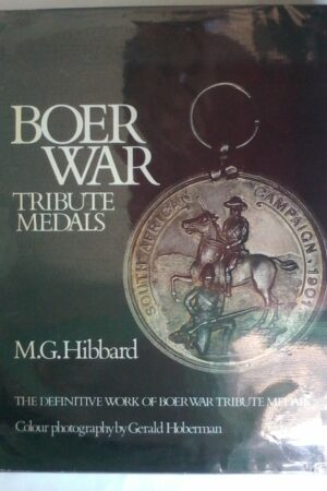 Boer War Tribute Medals by M. G. Hibbard. Limited Hardcover.