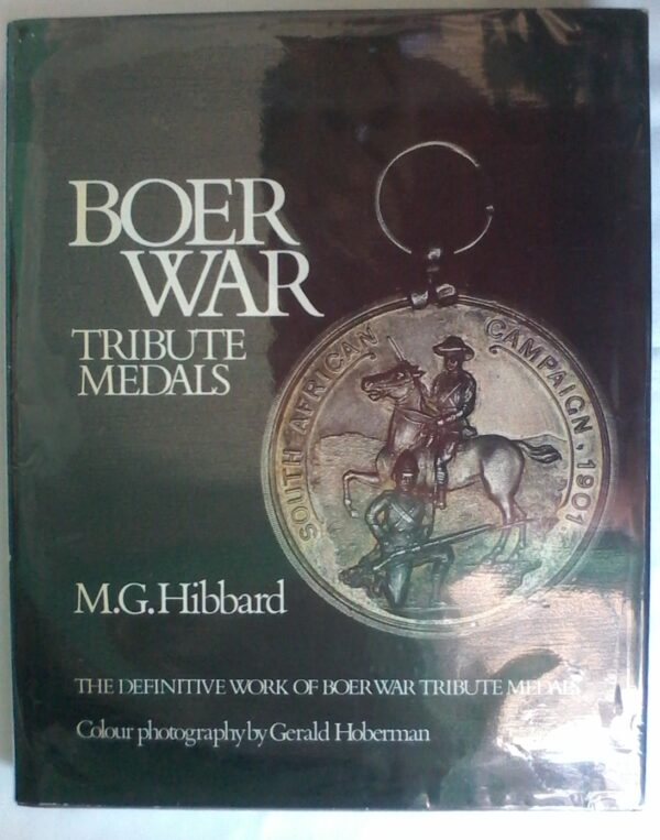 Boer War Tribute Medals by M. G. Hibbard. Limited Hardcover.