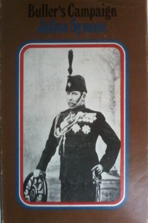 Buller"s Campaign By Julian Symons, Hardcover 1974 Edition.
