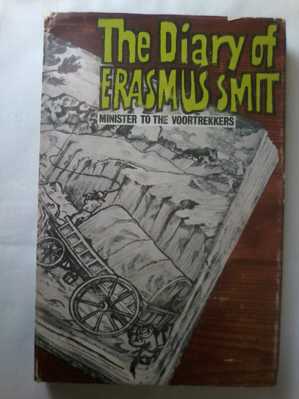 The Diary Of Erasmus Smit, Minister Of The Voortrekkers, Struik, Hardcover 1972.