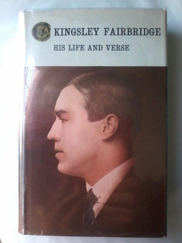 Kingsley Fairbridge, His Life And Verse, Rhodesiana Reprint Library, Gold Series, Volume 34.