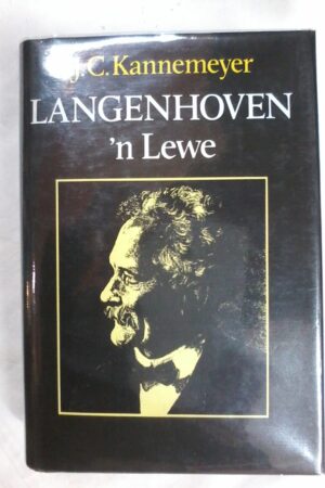 Langenhoven n Lewe by J C Kannemeyer