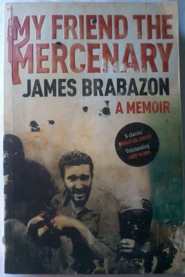 My Friend The Mercenary, by James Brabazon, A Memoir.