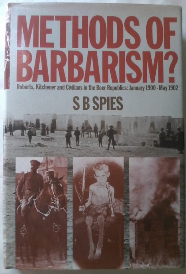 Methods Of Barbarism? by S. B. Spies, Hardcover 1978 Edition.