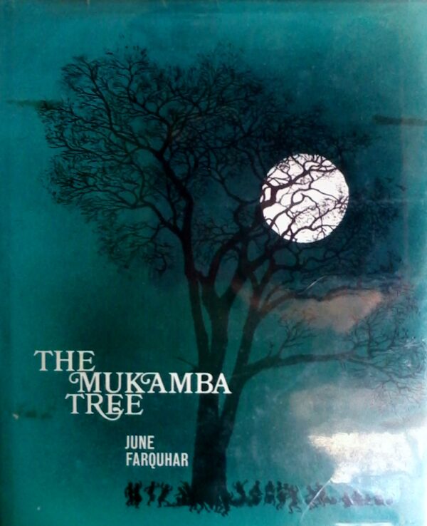 The Mukamba Tree by June Farquhar. Hardcover 1974.