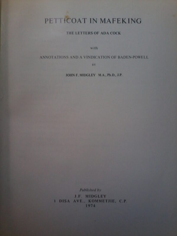 Petticoat In Mafeking, The letters of Ada Cock, by John F. Midgley, Hardcover 1974.