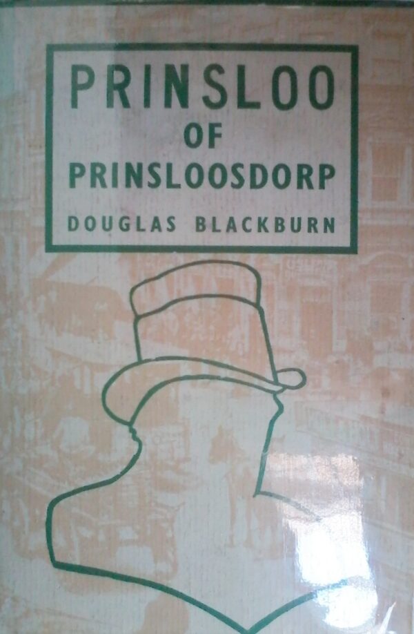 Prinsloo Of Prinsloosdorp by Douglas Blackburn, Hardcover 1978 Edition.