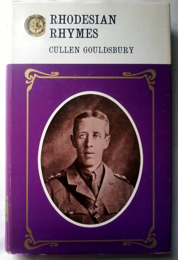 Rhodesian Rhymes by Cullen Gouldsbury, Rhodesian Reprint Library, Gold Series Volume 6.