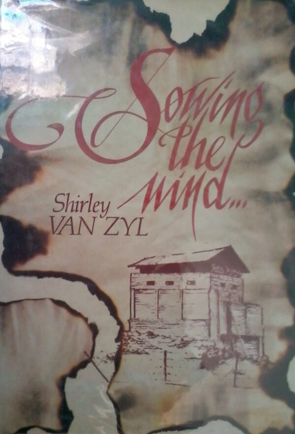 Sowing The mind by Shirley Van Zyl, Hardcover 1986 Edition.