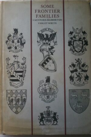 Some Frontier Families by I. Mitford-Barberton and Violet White. 1968 edition, Limited.