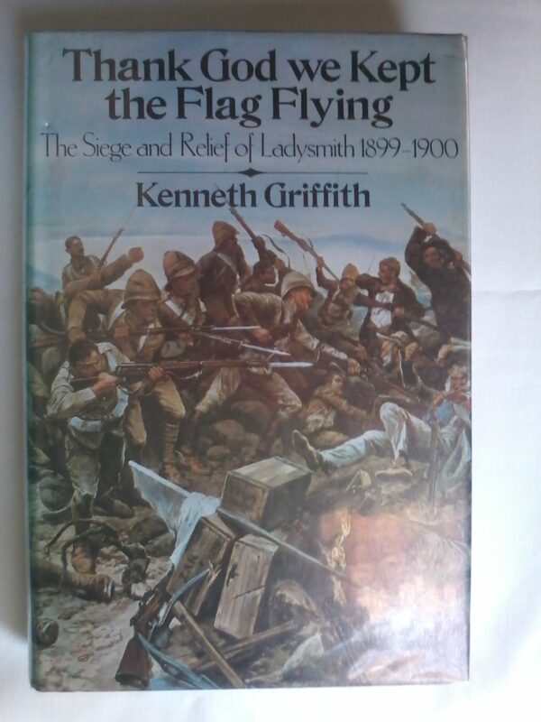 Thank God We Kept The Flags Flying by Kenneth Griffith. Hardcover 1974.