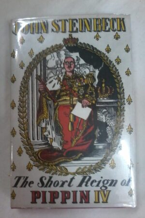 The Short Reign of Pippin IV by John Steinbeck