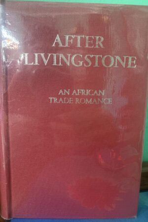 After Livingstone: An African Trade Romance