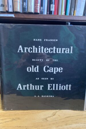 Architectural Beauty of the Old Cape as seen by Arthur Elliott