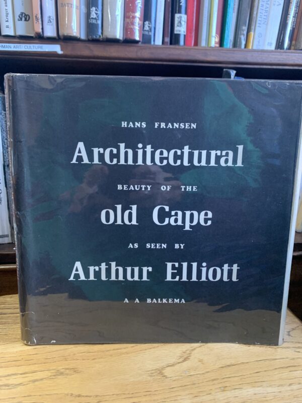 Architectural Beauty of the Old Cape as seen by Arthur Elliott