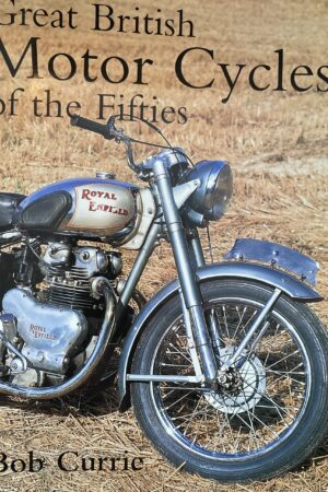 Great British Motorcycles of the 1950s - Bob Currie