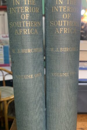 Travels in the Interior of Southern Africa- William J Burchell Vol 1 & 11, with pullout map
