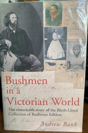 Bushmen in a Victorian World Andrew Bank