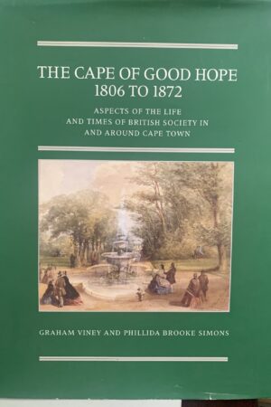 The Cape of Good Hope, 1806-1872. Aspects of the life and times