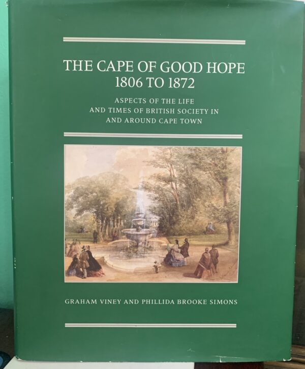The Cape of Good Hope, 1806-1872. Aspects of the life and times